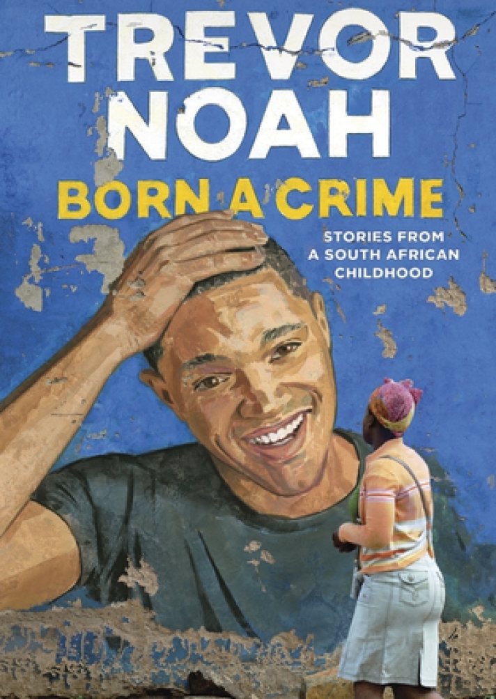 Born of a Crime by Trevor Noah